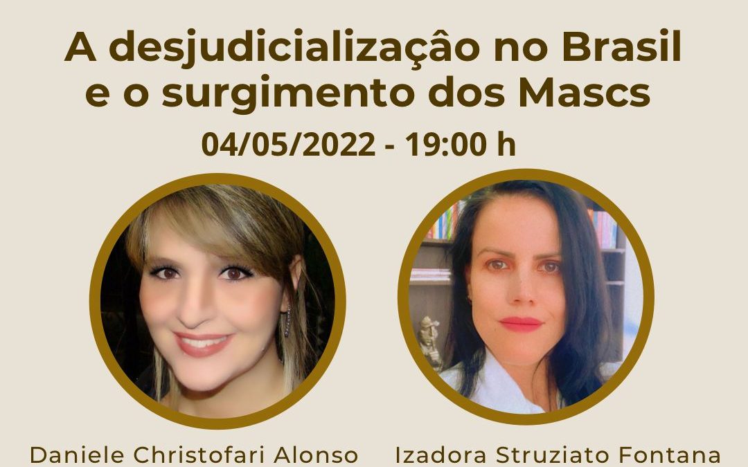 LIVE – A desjudicialização no Brasil e o surgimento dos Mascs